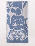 Eat Up Bitches Woven Dish Towels