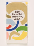Blueq "God Bless This Three-Ring Circus" Dish Towel BLUEQ