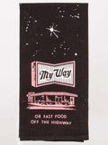 My Way Or Fast Food Off The Highway Dish Towel