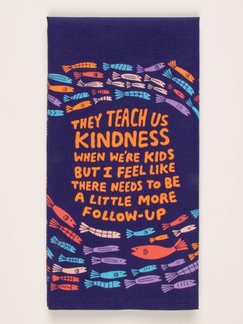 Blueq "They Teach Kindness " Dish Towel BLUEQ