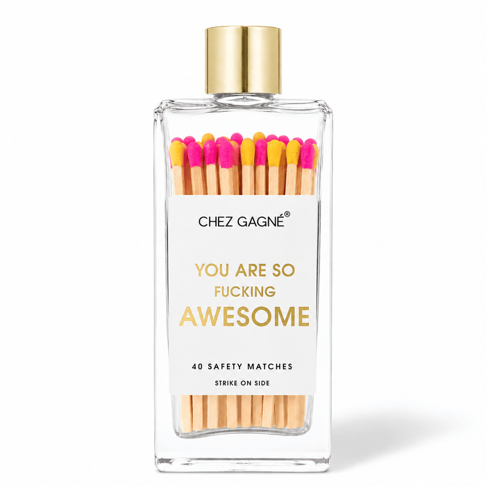 Chez Gagné - You're So Fucking Awesome - Safety Matches, Self-Care Gift
