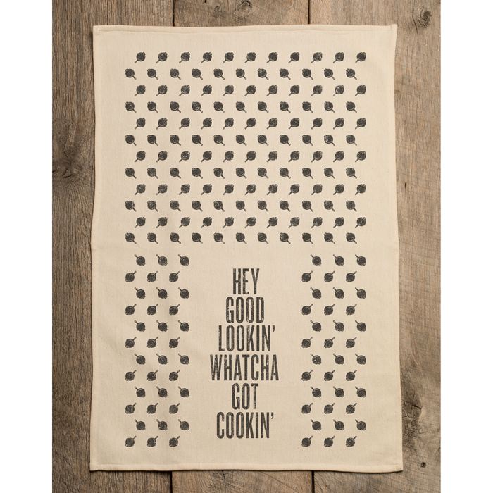 Hey Good Lookin' Whatcha Got Cookin' - Kitchen Towel
