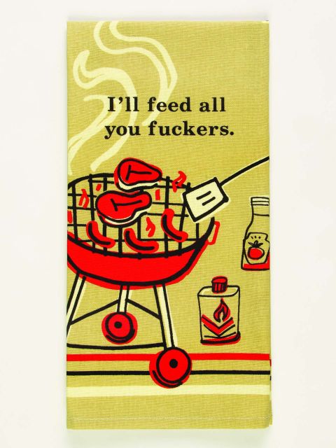 I'll Feed You All Fuckers Dish Towel BLUEQ
