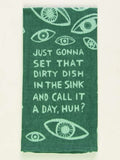 Just Gonna Set That Dirty Dish in The Sink! BLUEQ
