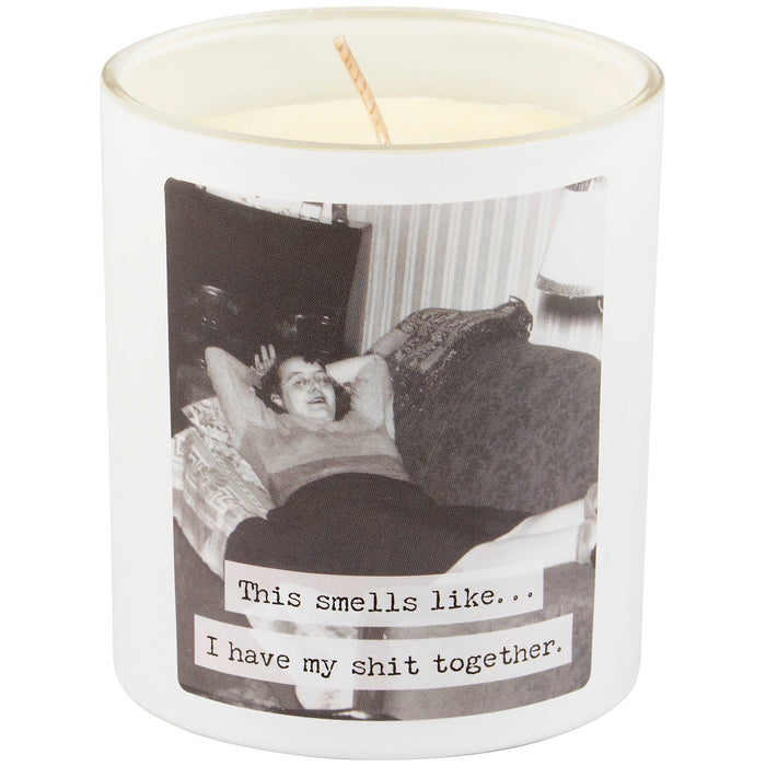 SMELLS LIKE I HAVE MY SH!T TOGETHER CANDLE