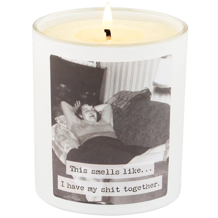SMELLS LIKE I HAVE MY SH!T TOGETHER CANDLE