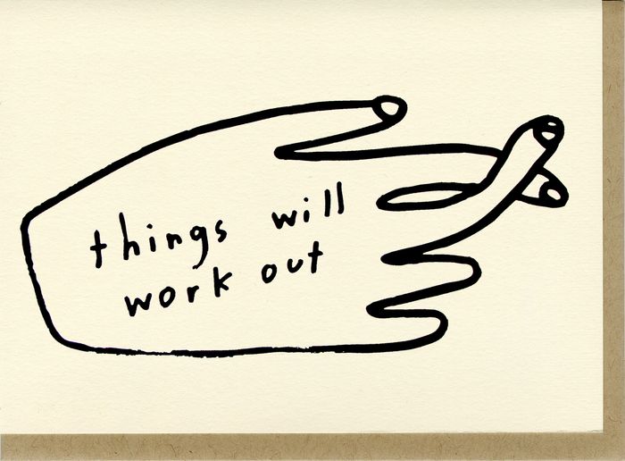 Things Will Work Out Greeting Card