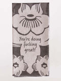 You're Doing Fucking Great Woven Dish Towels